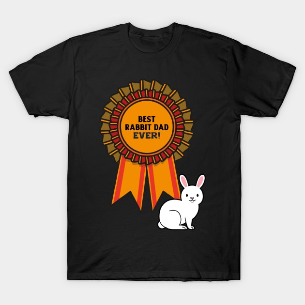 Best Rabbit Dad Ever T-Shirt by Small Furry Friends